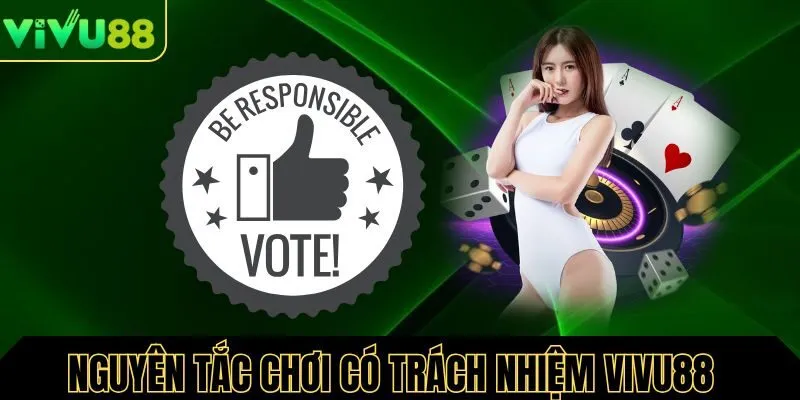 Những nguyên tắc chơi có trách nhiệm tại Vivu88 