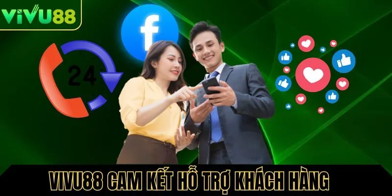 Vivu88 cam kết hỗ trợ khách hàng