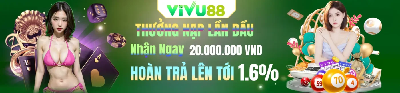 Thưởng nạp lần đầu nhận ngay 20.000.000 vnd