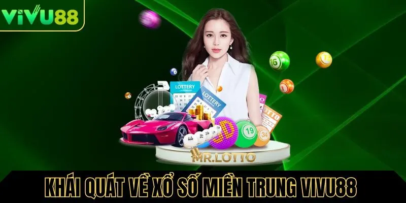 Khái quát về hình thức xổ số miền trung