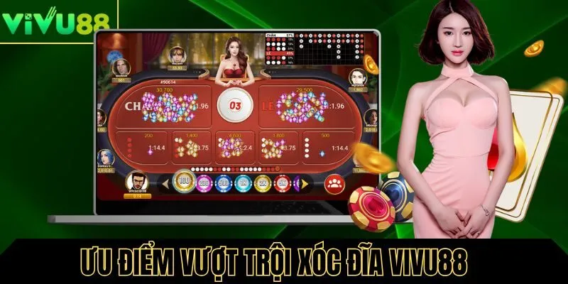 Điểm vượt trội khi chơi xóc đĩa tại Vivu88